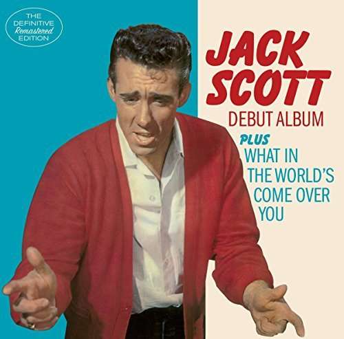 Jack Scott - Debut Album + What In the World's Come Over You + 6 Bonus Tracks (CD)