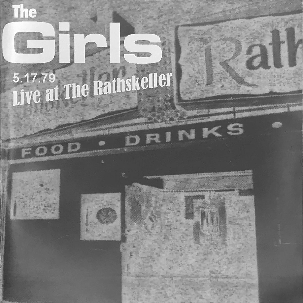The Girls - Live at the Rathskeller 5.17.79 (CD)