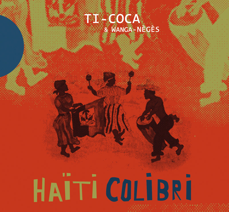 Ti-Coca & Neges Wanga - Haïti Colibri (CD)