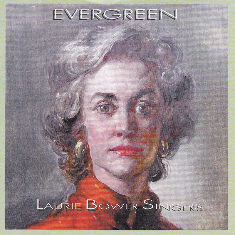 Laurie Bower Singers - Evergreen (CD)