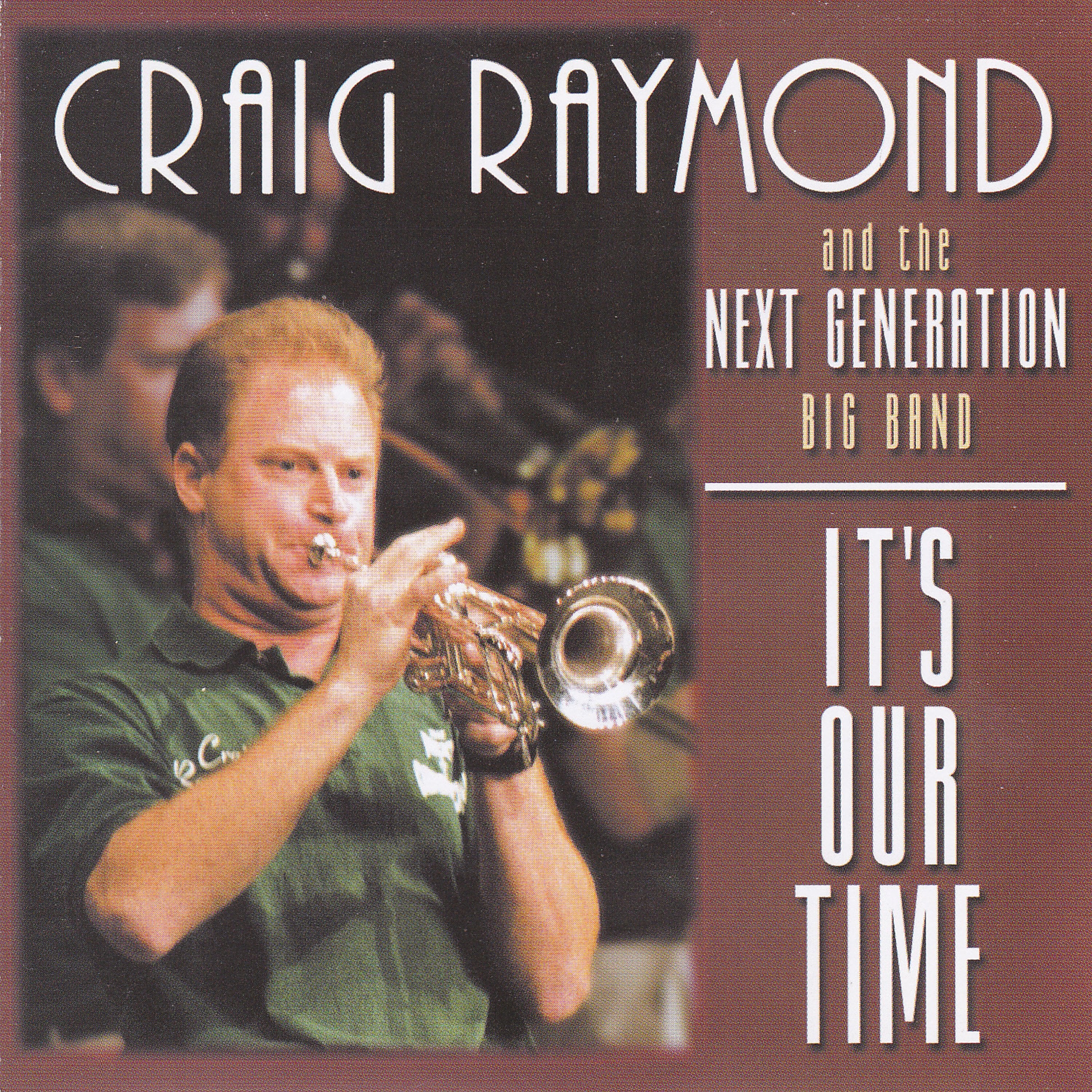 Craig Raymond & Next Generation Big Band - It's Our Time (CD)