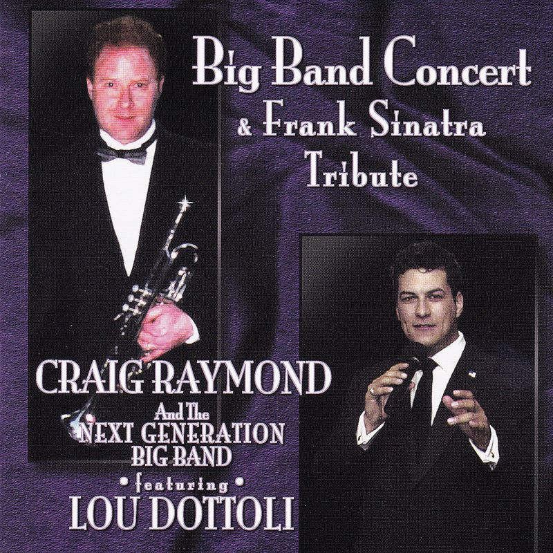 Craig Raymond & Next Generation Big Band - Big Band Concert & Frank Sinatra Tribute (CD)