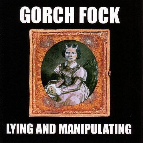 Gorch Fock - Lying and Manipulating (CD)