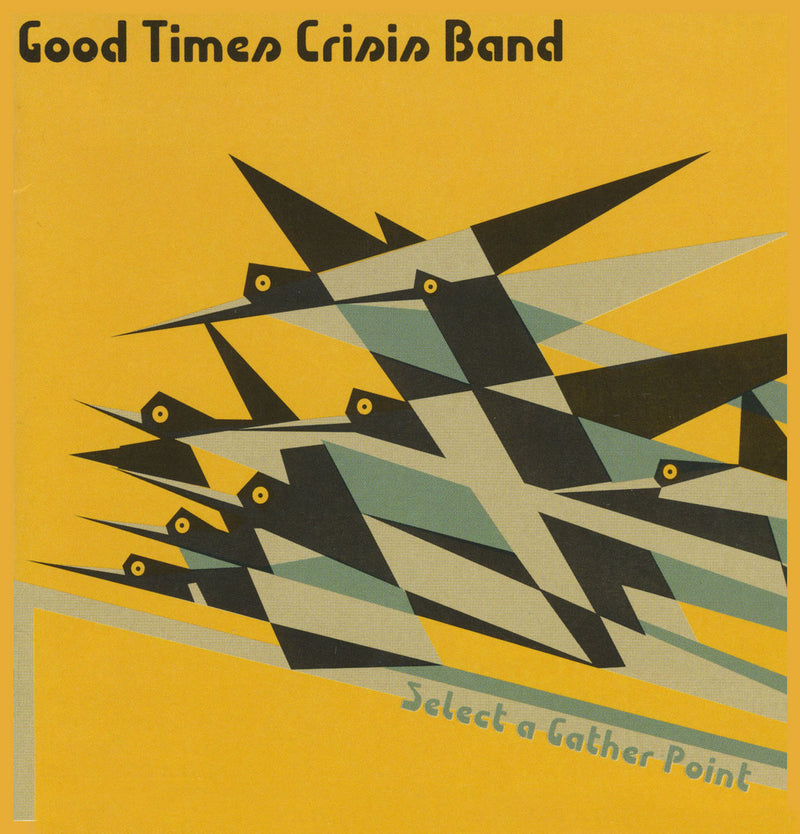 Good Times Crisis Band - Select A Gather Point (CD)