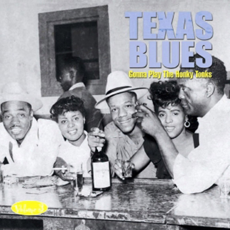 Gonna Play The Honky Tonks - Texas Blues Vol 3 (CD)