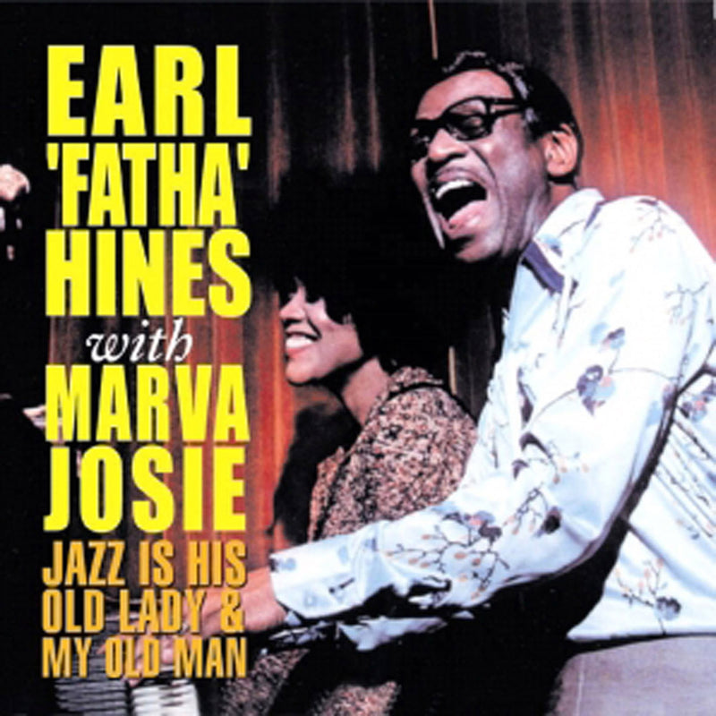 Earl 'Fatha' Hines And Marva J - Jazz Is His Old Lady & My Old Man (CD)