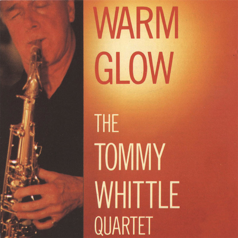 Tommy Whittle & Quartet - Warm Glow (CD)