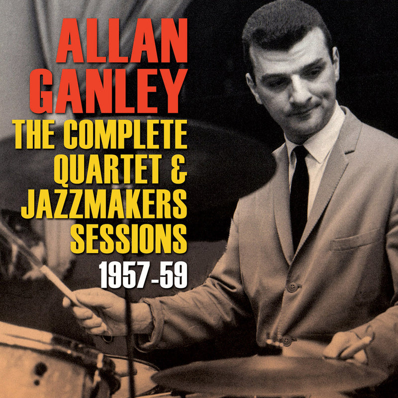 Allan Ganley - Complete Quartet & Jazzmakers Sessions 1957-59 (CD)