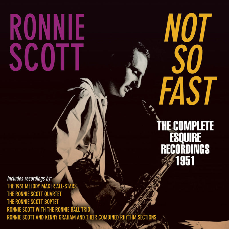 Ronnie Scott - Not So Fast: The Complete Esquire Recordings 1951 (CD)