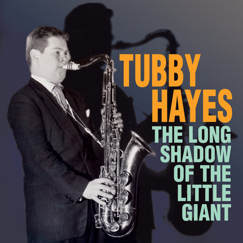 Tubby Hayes - The Long Shadow Of The Little Giant (CD)