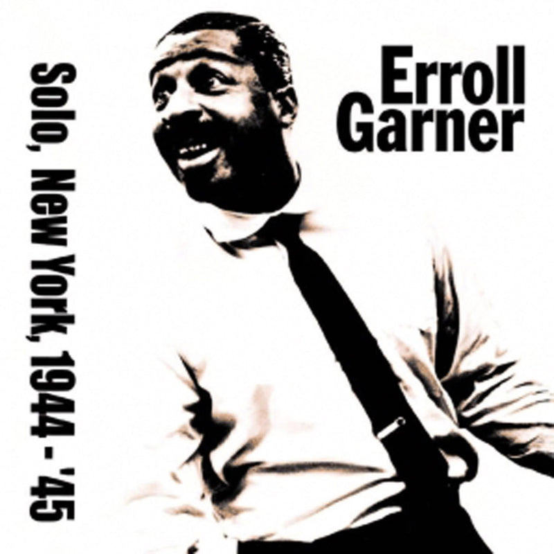 Erroll Garner - Solo In New York 1944-45 (CD)