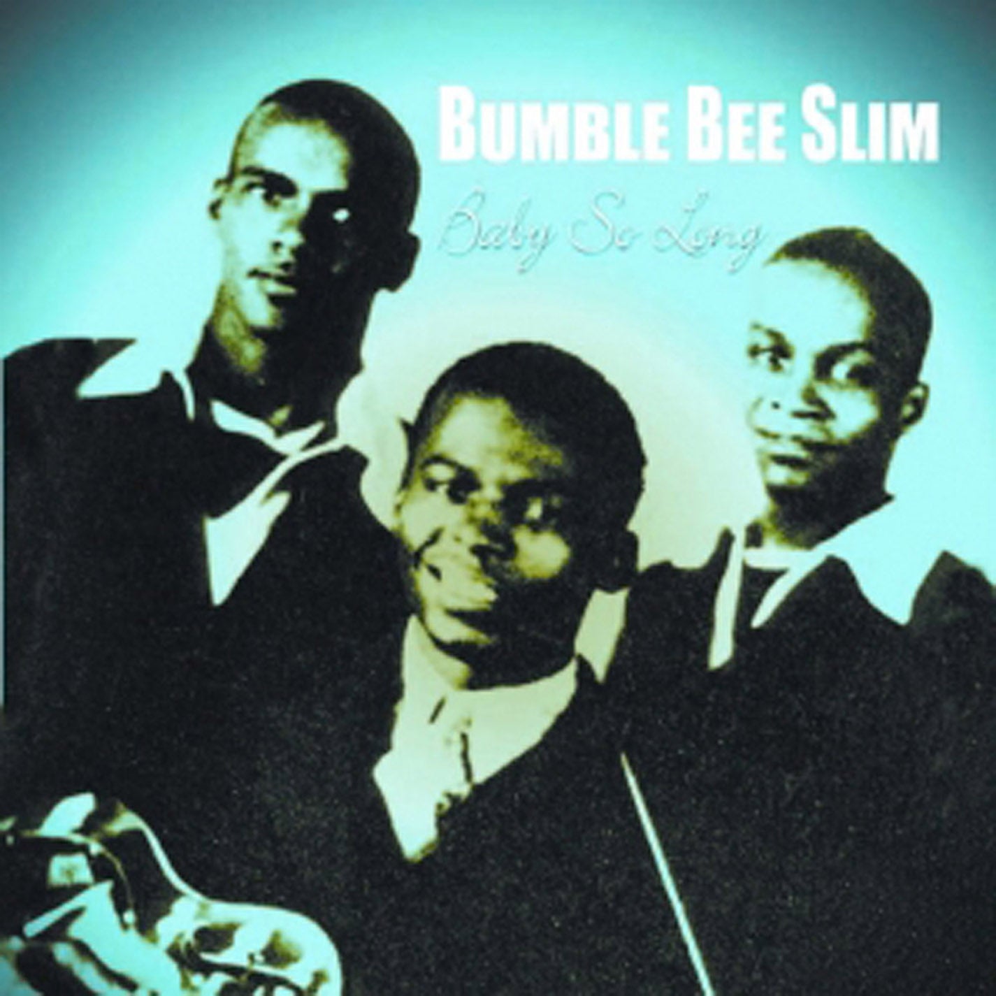 Bumble Bee Slim - Baby So Long (CD)
