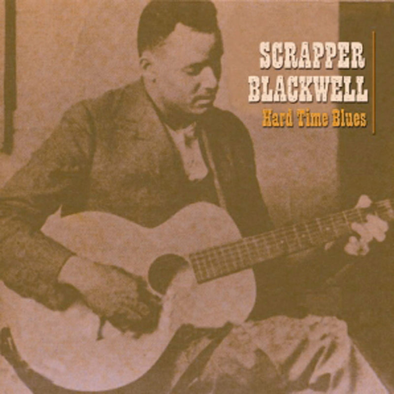 Scrapper Blackwell - Hard Time Blues (CD)