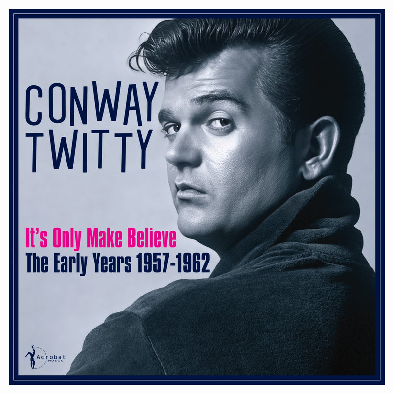 Conway Twitty - It's Only Make Believe: The Early Years 1957-62 (LP)