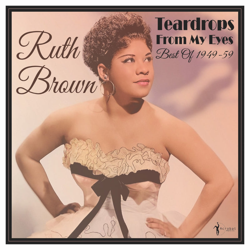 Ruth Brown - Teardrops From My Eyes: Best Of 1949-59 (LP)