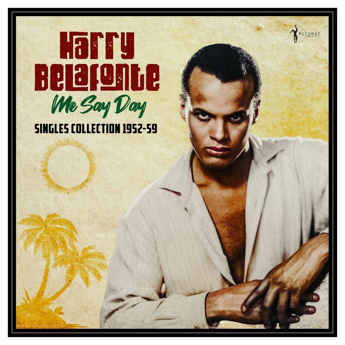 Harry Belafonte - Me Say Day: Singles Collection 1952-59 (LP)
