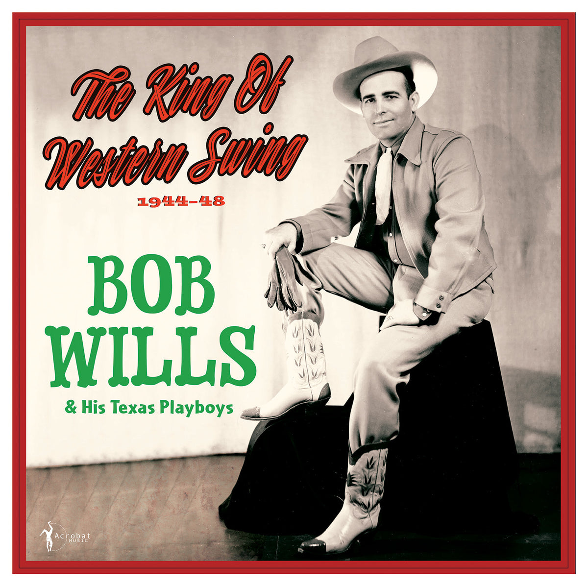 Bob Wills & His Texas Playboys - The King Of Western Swing: 1944-48 (LP)