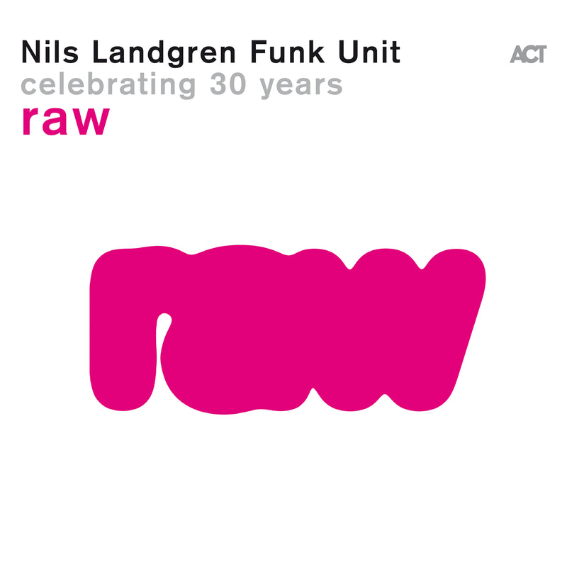 Nils Landgren Funk Unit - Raw (CD)