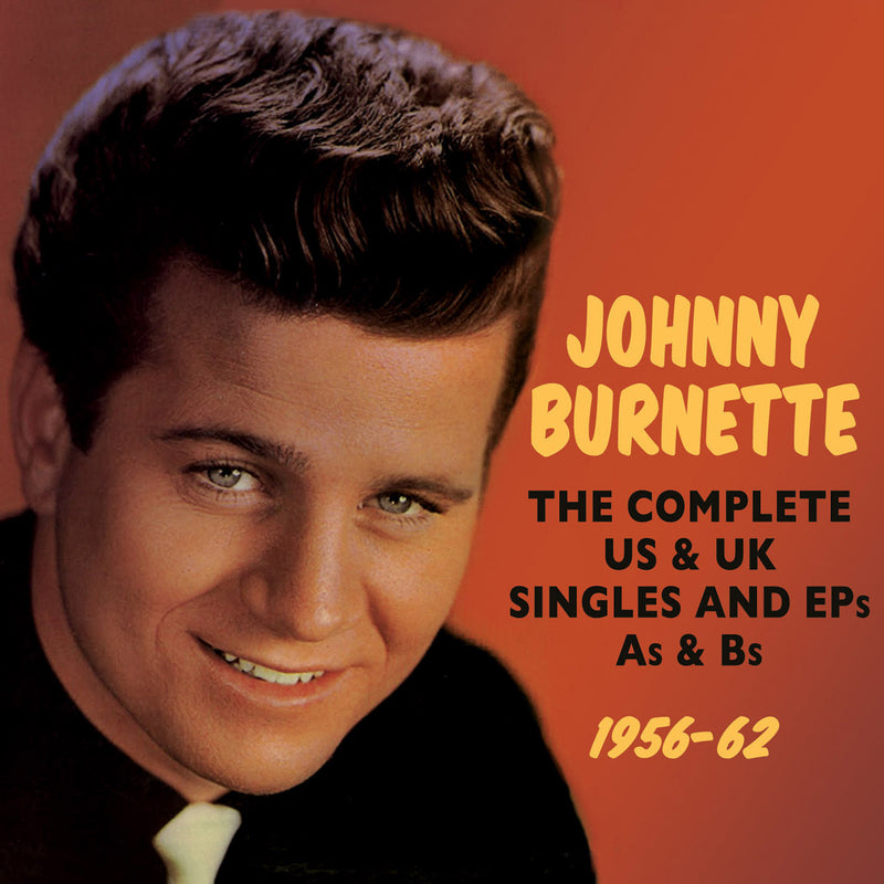 Johnny Burnette - Complete US & UK Singles And EPs As & Bs 1956-62 (CD)