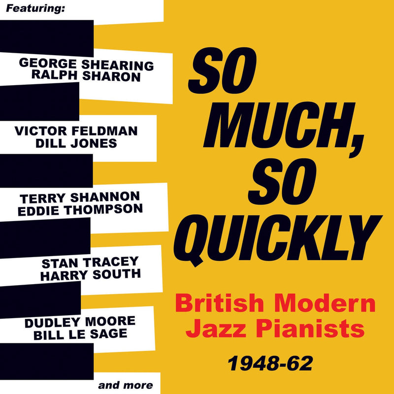 So Much, So Quickly: British Modern Jazz Pianists 1948-63 (CD)