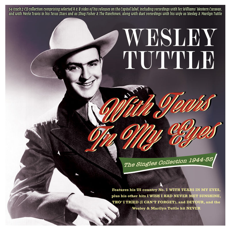 Wesley Tuttle - With Tears In My Eyes:  The Singles Collection 1944-55 (CD)