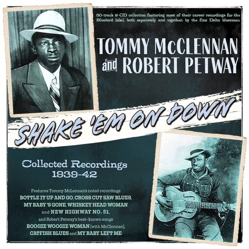 Tommy McClennan & Robert Petway - Shake 'Em On Down: Collected Recordings 1939-42 (CD)