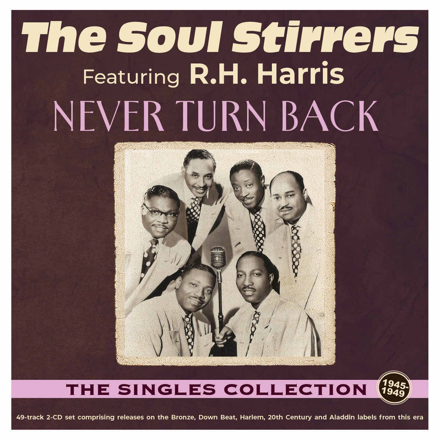 The Soul Stirrers - Never Turn Back: The Singles Collection 1940-49 (CD)