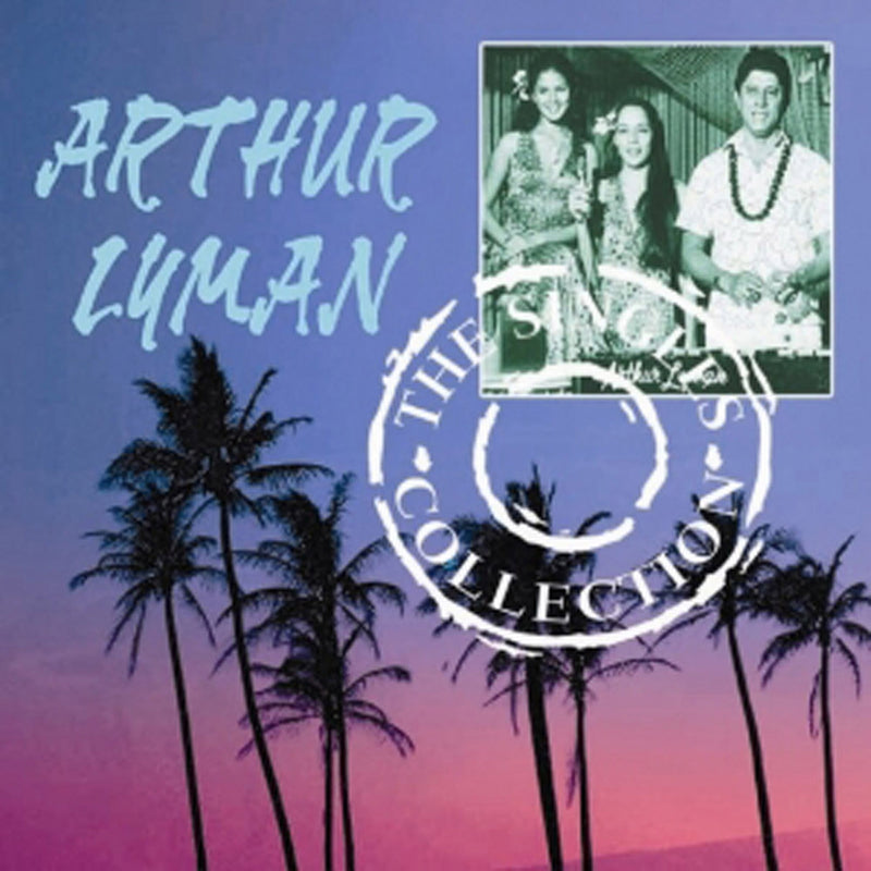 Arthur Lyman - The Singles Collection (CD)