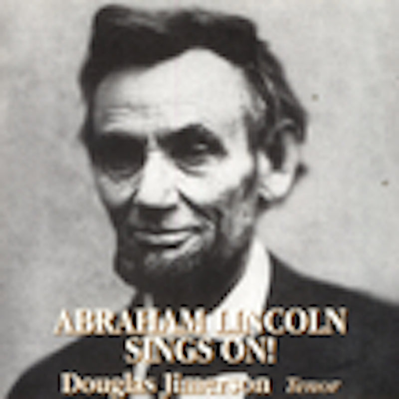Douglas Jimerson - Abraham Lincoln Sings On! (CD)