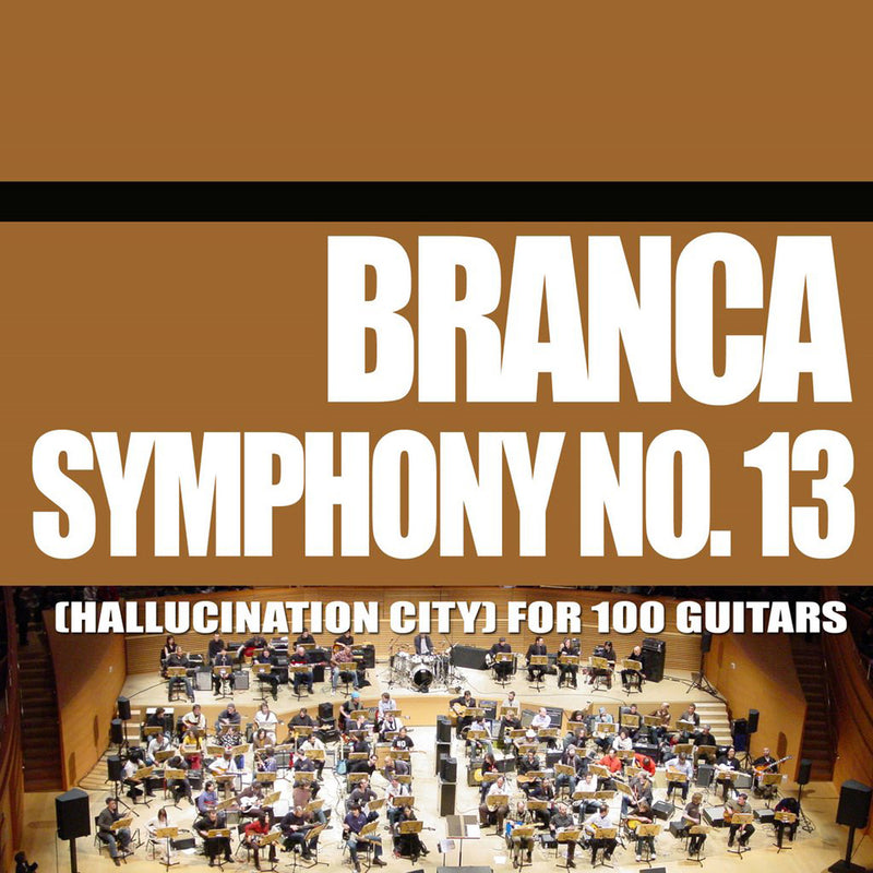 Glenn Branca - Symphony No. 13 (Hallucination City) For 100 Guitars (CD)