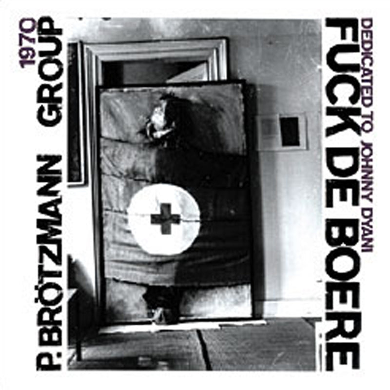 Peter Brotzmann - Fuck De Boere (1968-70) (CD)
