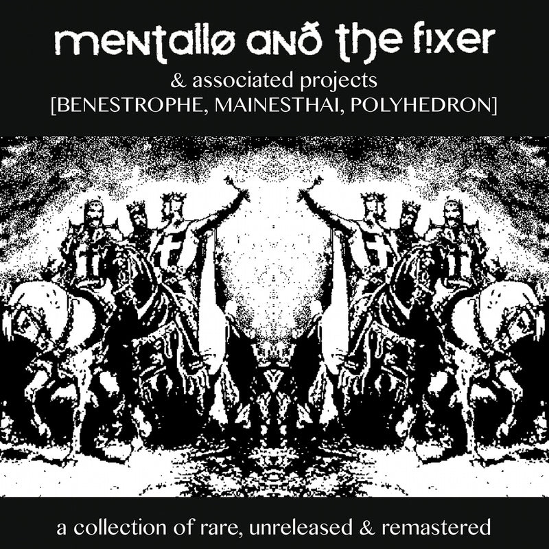 Mentallo & The Fixer + Associated Projects - A Collection Of Rare, Unreleased & Remastered (CD)