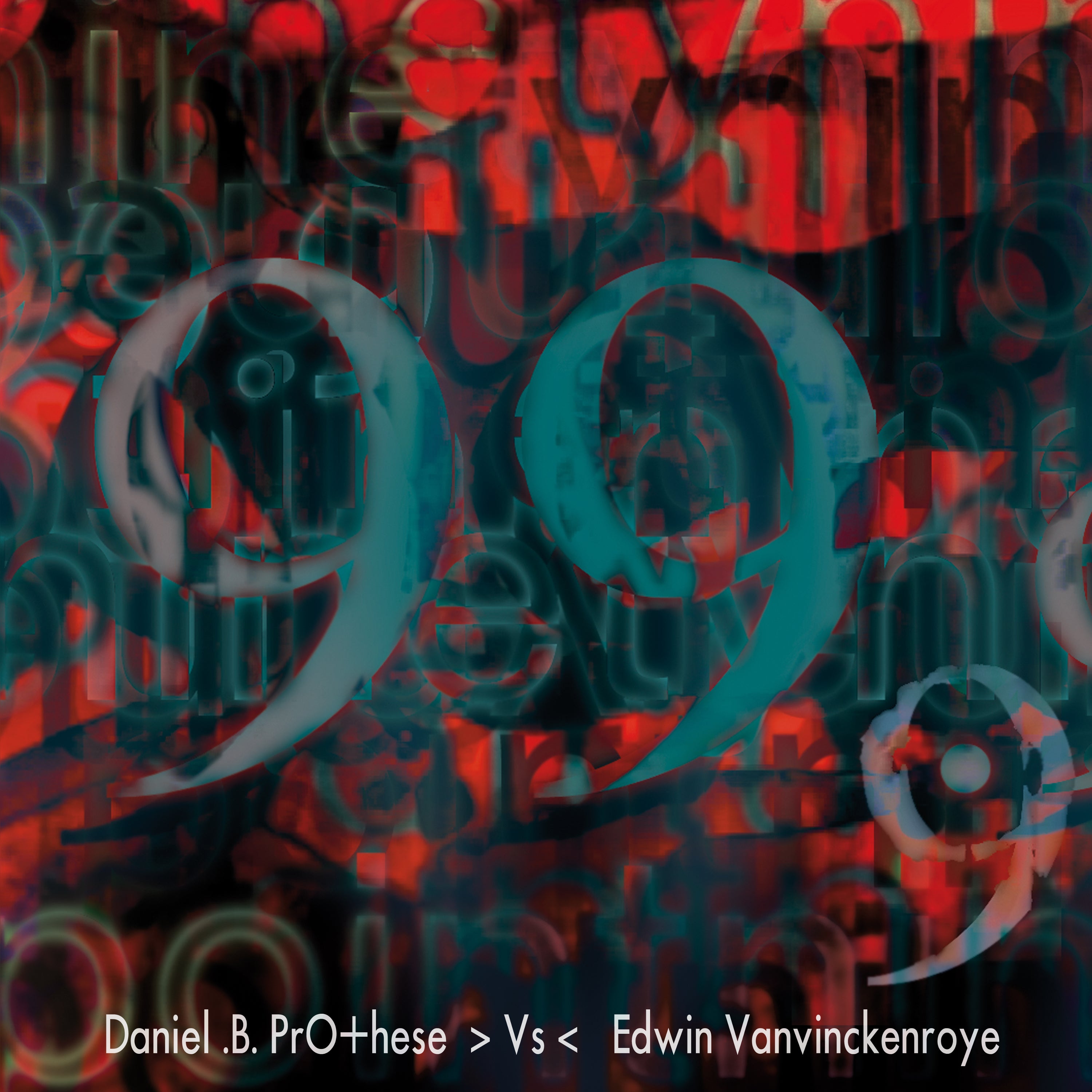Daniel B. Prothese Vs Edwin Vanvinckenroye - 99.9 (CD)