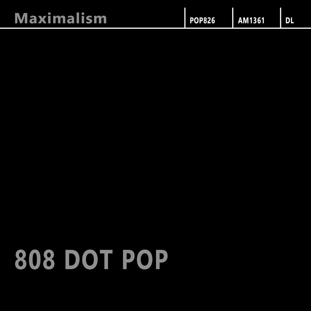 808 Dot Pop - Maximalism (CD)