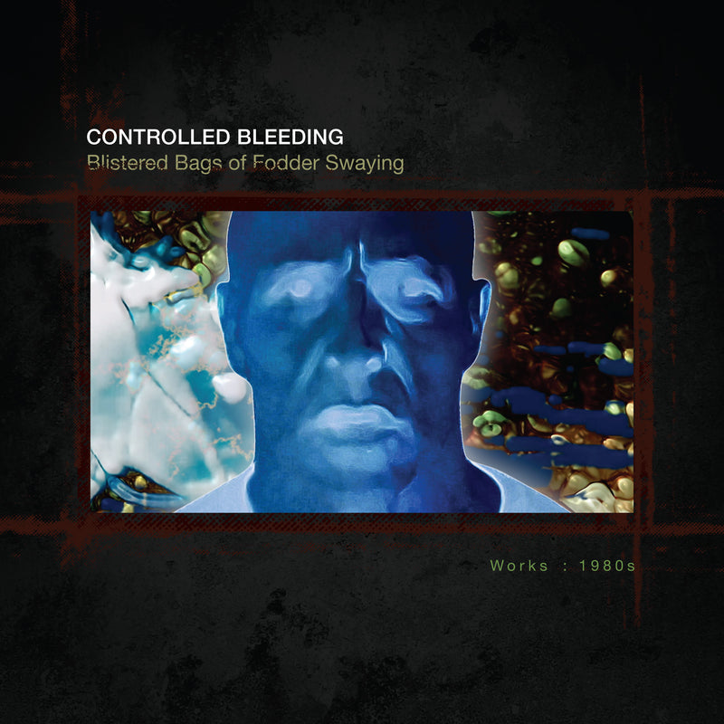 Controlled Bleeding - Blistered Bags Of Fodder Swaying: Works 1980 (10CD Book) (CD)