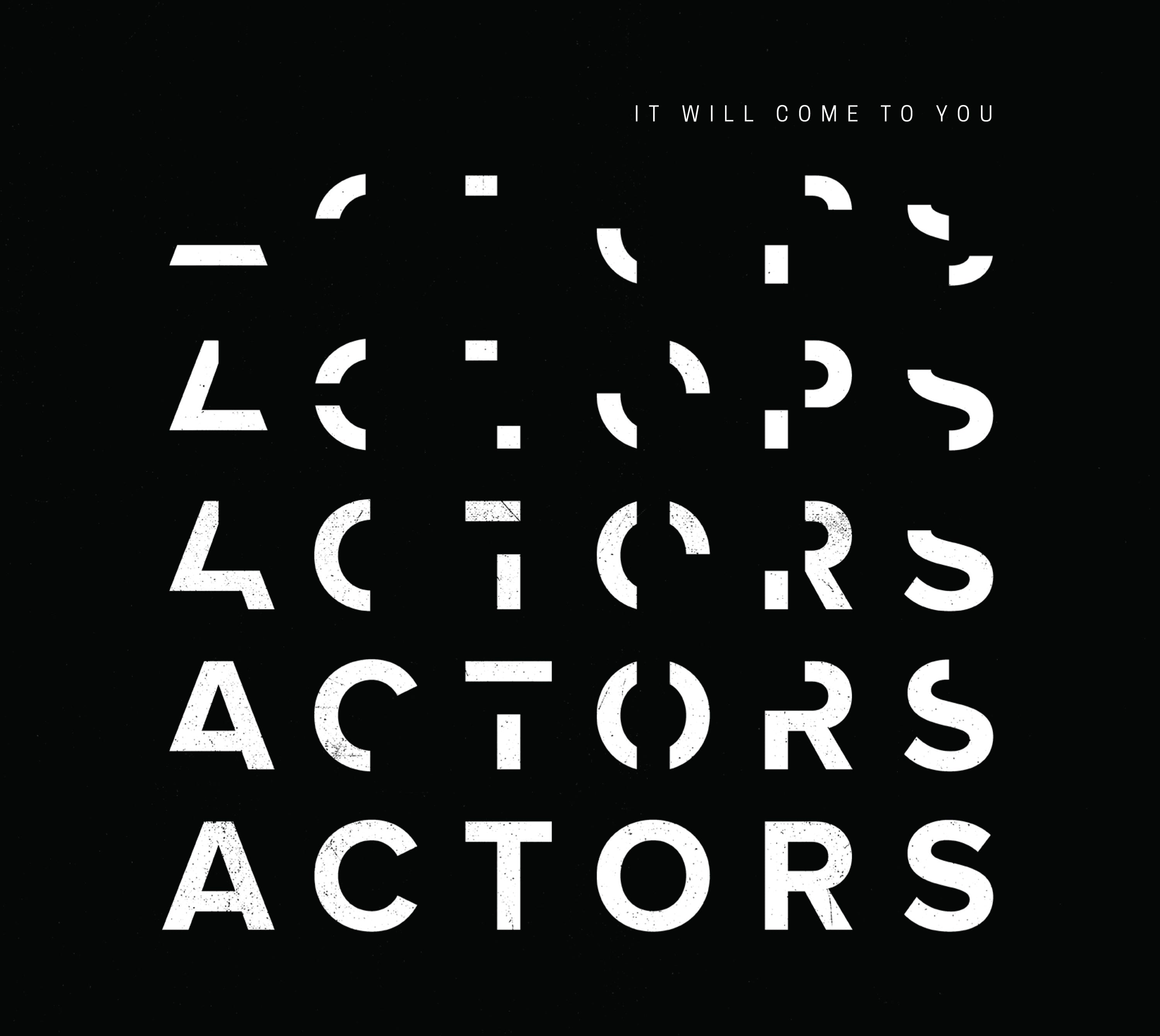 ACTORS - It Will Come To You (CD)