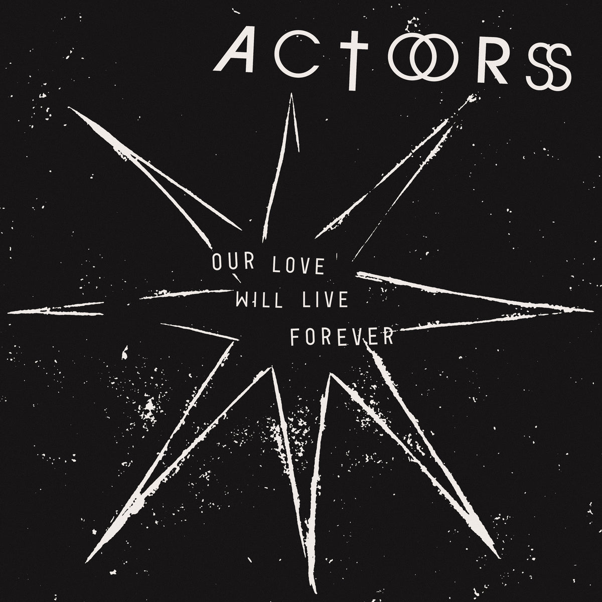 ACTORS - Our Love Will Live Forever (LP)