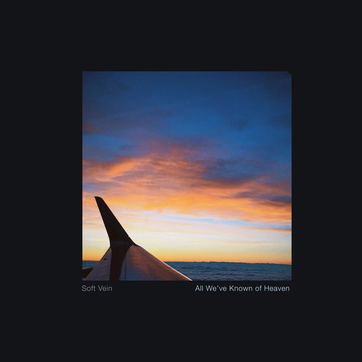 Soft Vein - All We've Known of Heaven (LP)