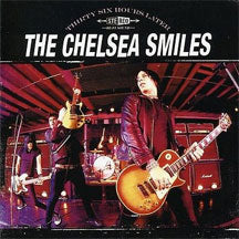 The The Chelsea Smiles - Thirty Six Hours Later (CD)