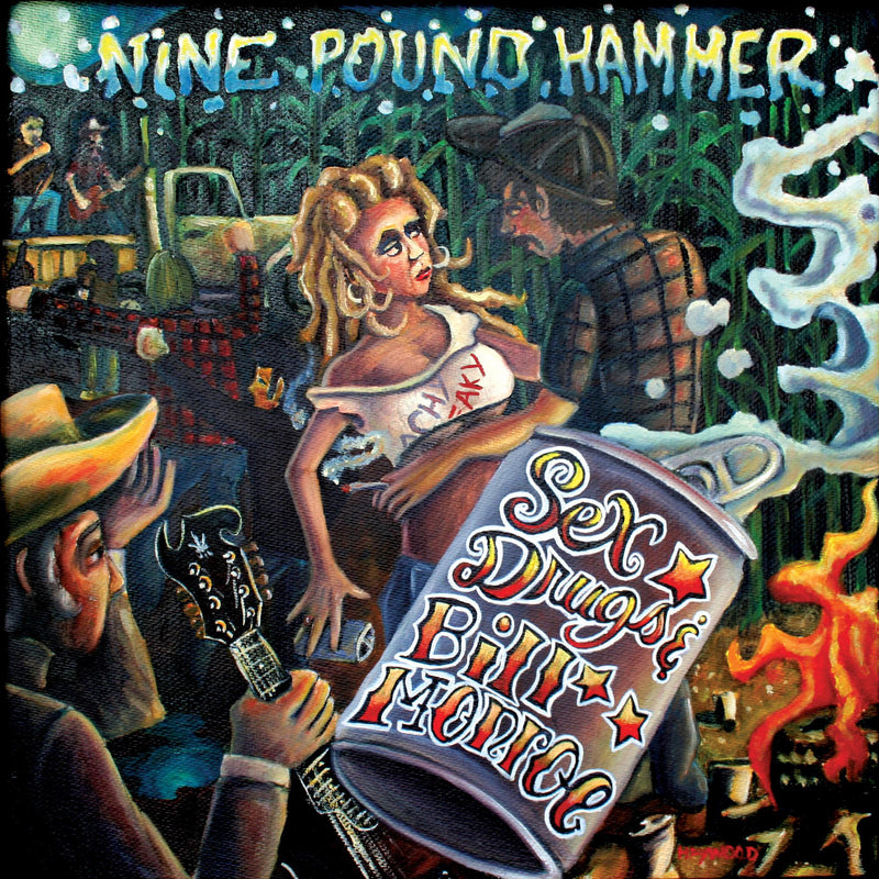 Nine Pound Hammer - Sex, Drugs& Bill Monroe (CD)