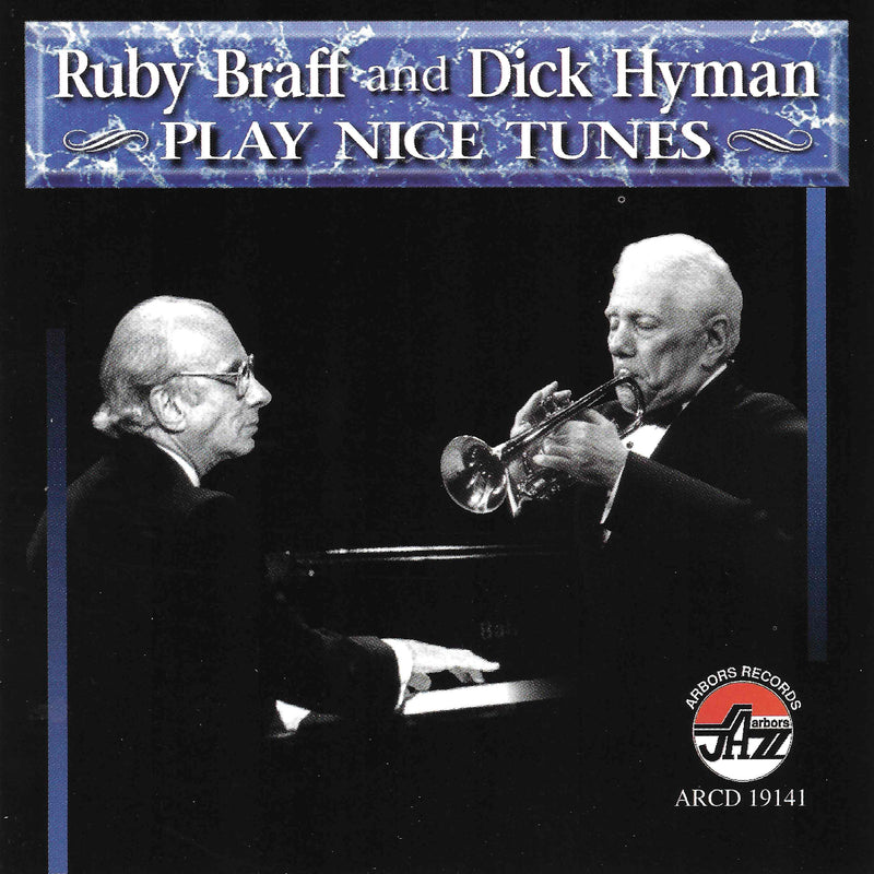Braff, Ruby & Hyman, Dick - Play Nice Tunes (CD)