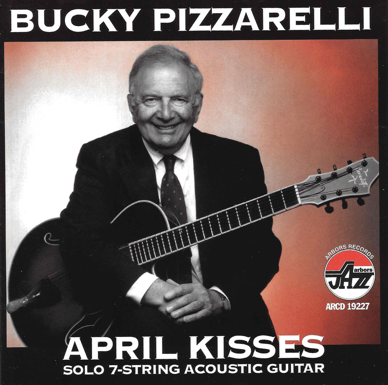 Bucky Pizzarelli - April Kisses (CD)