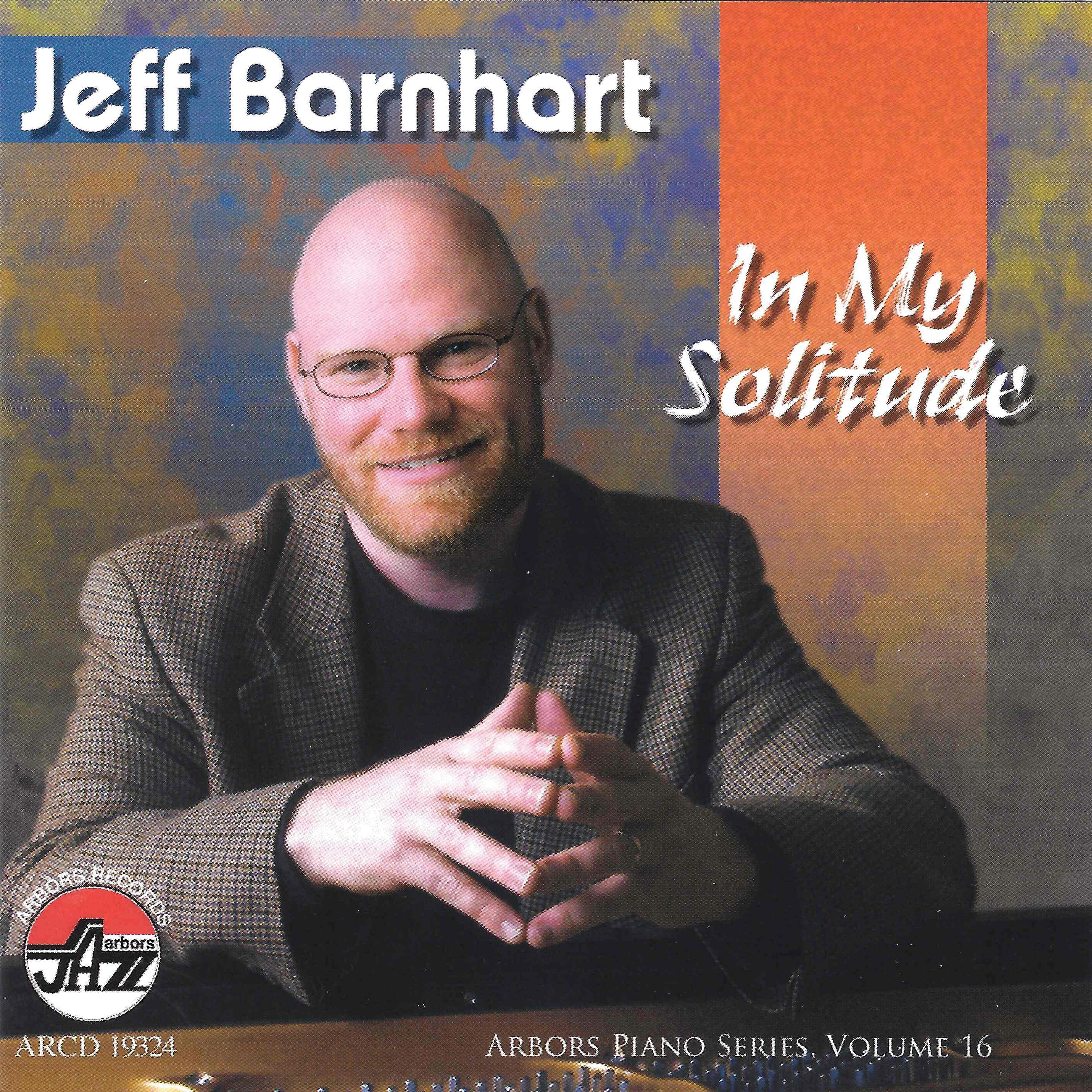Jeff Barnhart - In My Solitude: Arbors Piano (CD)