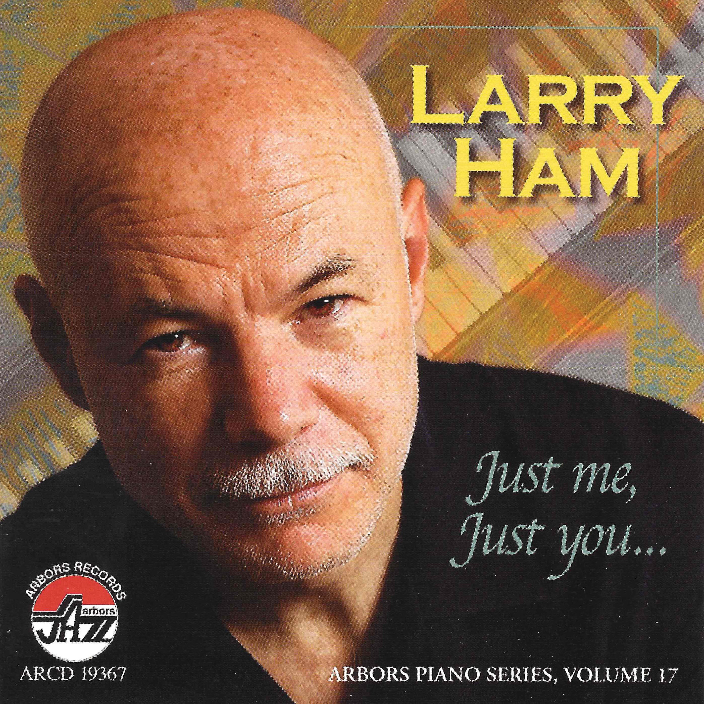 Larry Ham - Just Me, Just You (CD)