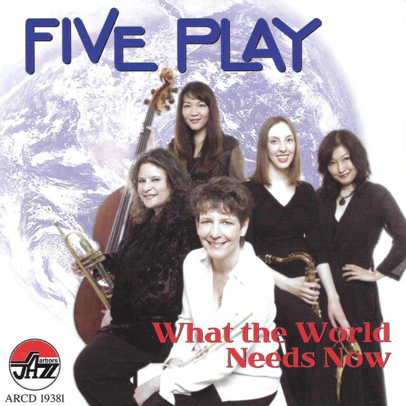 Five Play - What The World Needs Now (CD)