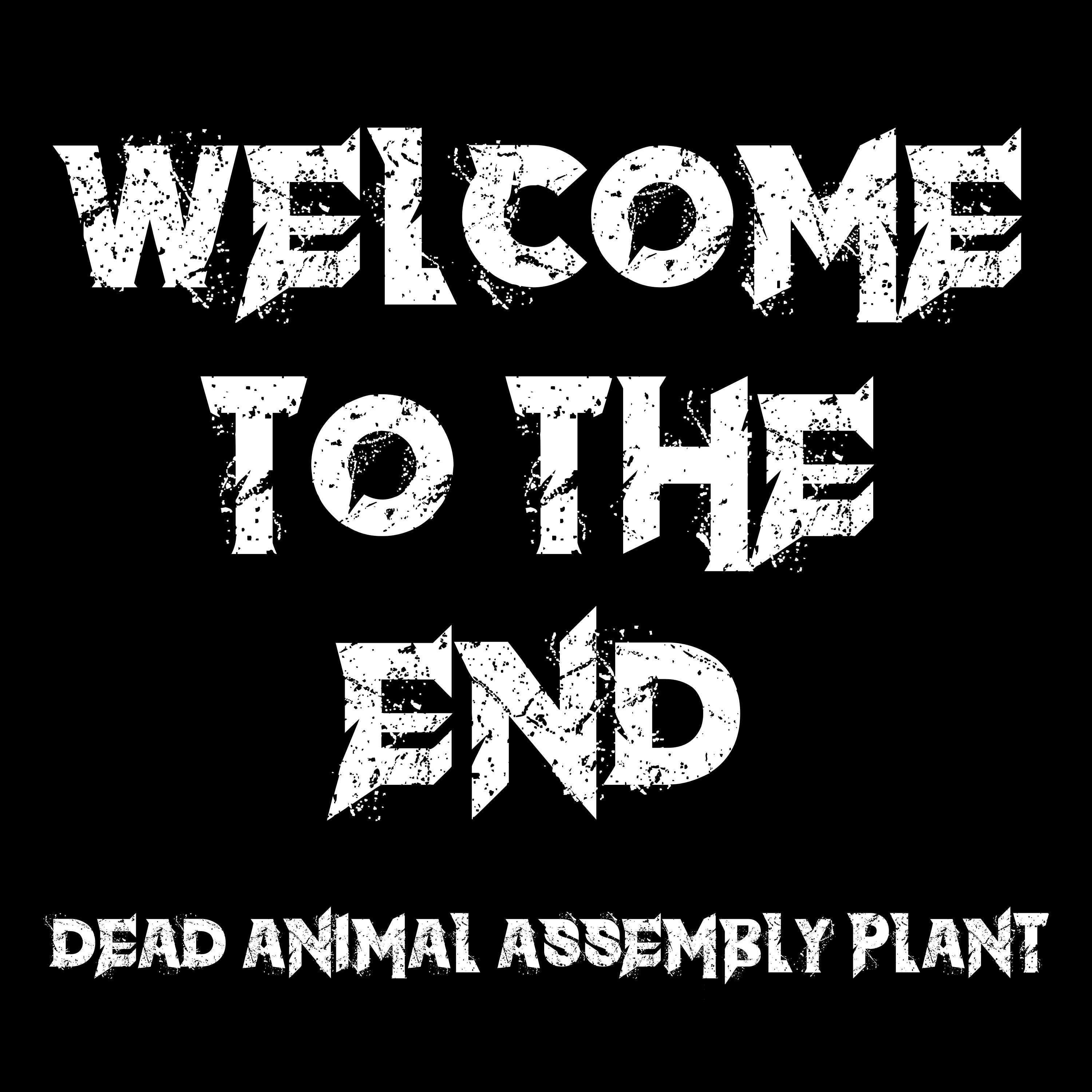 Dead Animal Assembly Plant - Welcome to the End (CD) PREORDER