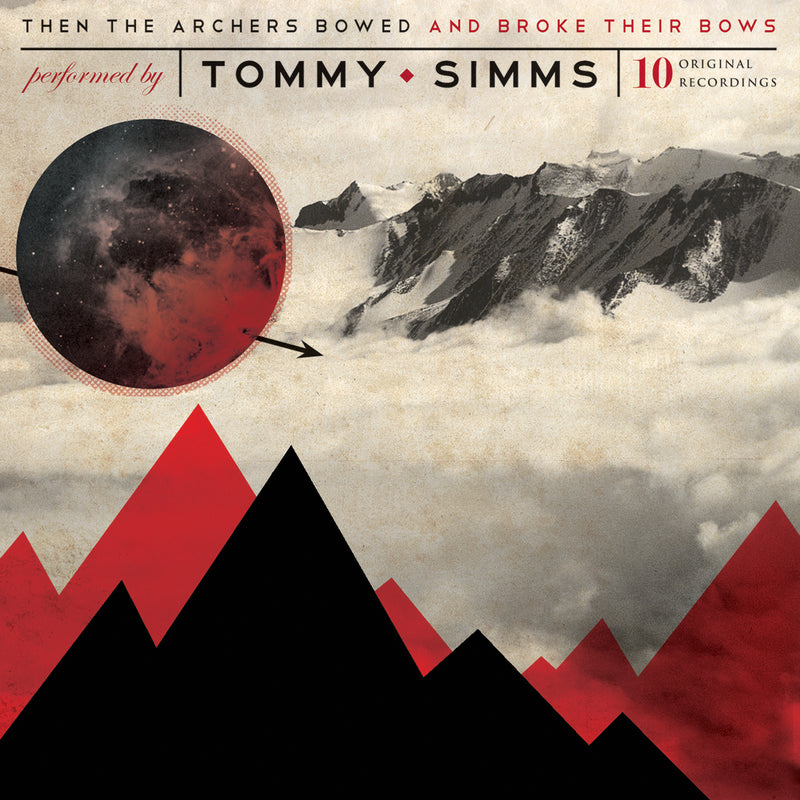 Tommy Simms - Then The Archers Bowed And Broke Their Bows (CD)