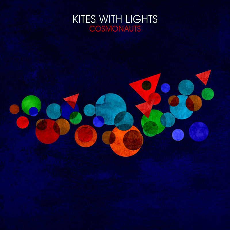 Kites With Lights - Cosmonauts (CD)