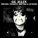 GG Allin - Freaks, Faggots, Drunks & Junkies (CD)