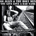 GG Allin - You Give Love A Bad Name (CD)
